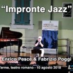 Acqui Terme – Impronte Jazz 2018 “Enrico Pesce & Fabrizio Poggi”