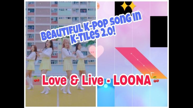 Beautiful Fast K-pop song in K-Tiles 2.0! – LOONA Live & Live(지금, 좋아해) Playable Ver