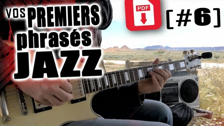DEBUTER LE JAZZ A LA GUITARE #6 – Phrases blues / jazz [+PDF]