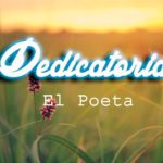 Dedicatoria | El Poeta | Rap / Hip Hop | Romantica | Letra |