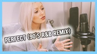 Ed Sheeran – Perfect (90’s R&B Slow Jam Cover)