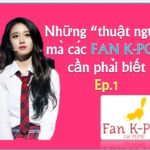 Fan K-POP NHỮNG THUẬT NGỮ MÀ FAN KPOP CẦN PHẢI BIẾT Ep.1