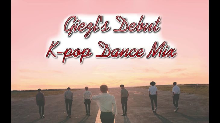 Giezl’s Debut K-pop Mix