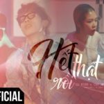 Hết Thật Rồi (R&B Ballad) – Cao Nam Thành, Lữ Bình (Official MV)