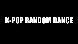K-POP RANDOM DANCE 2009 A 2018