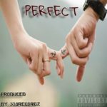 Perfect – Soul R&B – Produced by 310Recordz