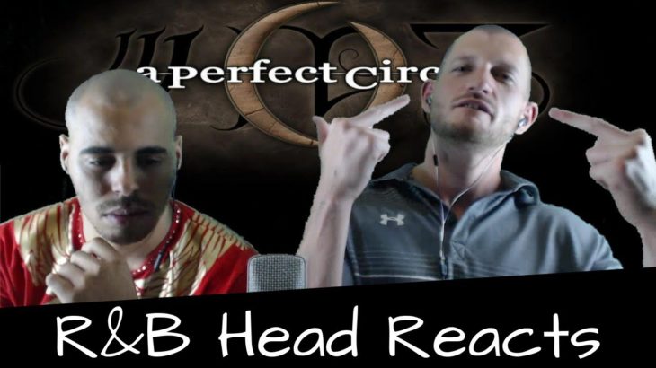 R&B Head Reacts to A Perfect Circle – Judith