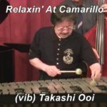 「Relaxin’ At Camarillo」 Modern Jazz    Vibraphone (ﾋﾞﾌﾞﾗﾌｫﾝ)大井貴司   Jazz Vibes   ジャズヴァイブ   モダンジャズ