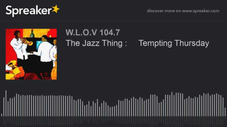 The Jazz Thing :     Tempting Thursday (part 1 of 7)