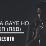 Tum Aa Gaye Ho Noor (R&B) | Shreshth | Creative Lab 4 | Knight Pictures