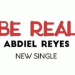 BE REAL by Abdiel Reyes (hip hop/ r&b )