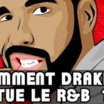 COMMENT DRAKE A TUÉ LE R&B ? [Nice For What] (Part 1/5)