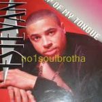 Estevan “Tip Of My Tongue” (Radio Edit) (90’s R&B)