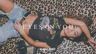 “Eyes On You” – R&B/Hiphop Instrumental/Type beat New2018 *SOLD (Prod.N-SOUL BEATZ)