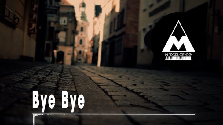 “FREE” Instrumental De RAP 2018 “BYE BYE” – R&B Beat 2018 (M Produciendo Beatz) 😸