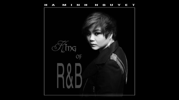 Hà Minh Nguyệt – “King of R&B” | Full album