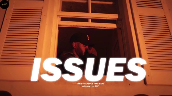 “Issues” | R&B/Trapsoul Type Beat | @saintsang