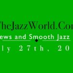 Latest R&B News and Smooth Jazz Update July 27th