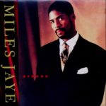 MILES JAYE – Just Be Good To Me (Soul/R&B)