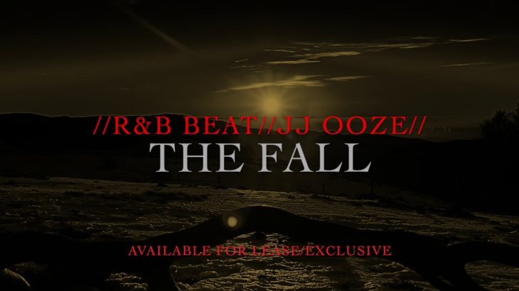 NEW R&B BEAT // JJ OOZE – THE FALL // LEASE/EXCLUSIVE