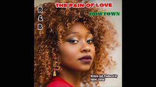 (NEW R&B) THE PAIN OF LOVE – BOWTOWN (New Songs 2018)