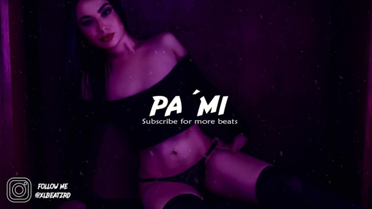 Pa Mi – Beat Romantico Trap – Sensual R&B Instrumental (Prod. By XL Beatz )