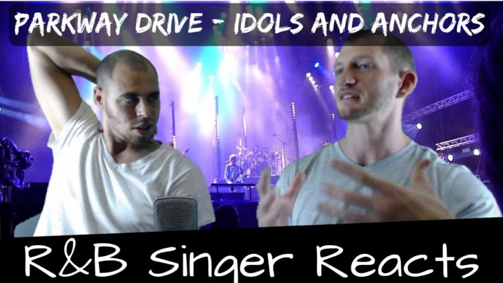 R&B Head Reacts to Parkway Drive – Idols and Anchors