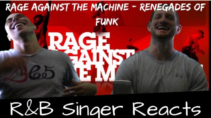 R&B Head Reacts to Rage Against the Machine – Renegades of Funk