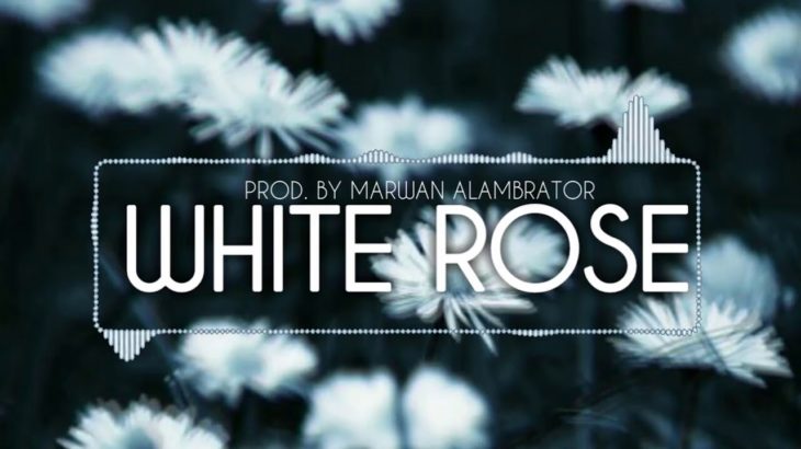 R&B-”WHITE ROSE” [ PROD.BY MarwanAlambrator]موسيقي حزينه-ريمكس حزين 2019