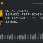 S.I. RADIO – FERRY BOAT MUSIK PT.2 HIP HOP N R&B TURN UP HOSTED BY: S.I. BARZ (part 4 of 5)