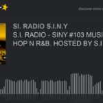 S.I. RADIO – SINY #103 MUSIK PT.5 HIP HOP N R&B. HOSTED BY S.I BARZ (part 2 of 6)