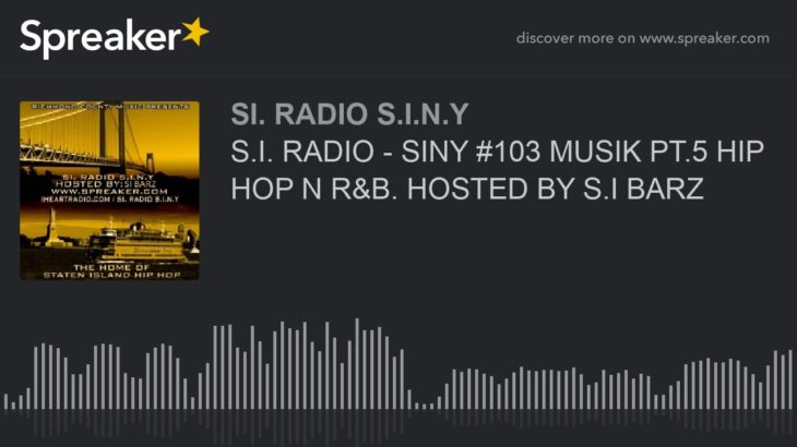 S.I. RADIO – SINY #103 MUSIK PT.5 HIP HOP N R&B. HOSTED BY S.I BARZ (part 3 of 6)