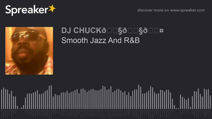 Smooth Jazz And R&B (part 6 of 6)