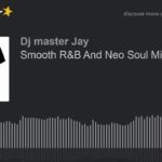 Smooth R&B And Neo Soul Mix (part 2 of 4)