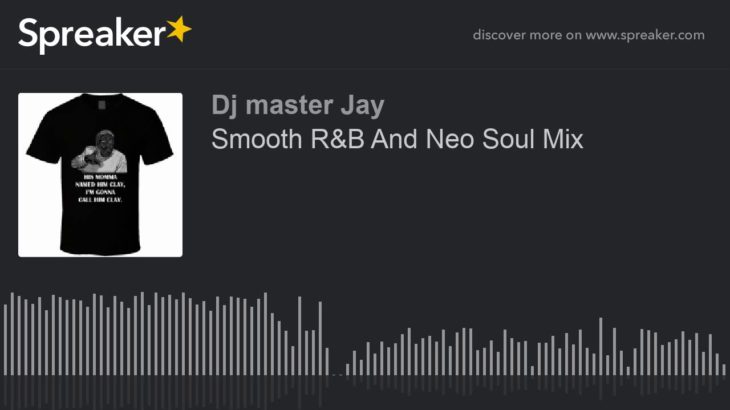 Smooth R&B And Neo Soul Mix (part 4 of 4)