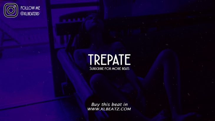 “Trepate” Trap Beat Sensual – R&B Emotional Instrumental (prod. XL Beatz)