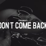 Trippie Redd “Don’t Come Back” ft Bryson Tiller│Instrumental Beat R&B Smooth│Type Beat Free│Mbeatz