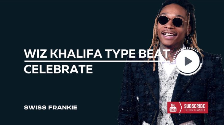 Wiz Khalifa Type Beat ft. Post Malone x Rihanna – Celebrate – Pop R&B Smooth Rap Instrumental 2018