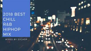 2018 Best Chill R&B,Hip Hop Mix