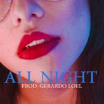 All Night – Chris brown x Mahalia x Smooth R&B x Neosoul Type Beat [Prod. Gerardo LOEL]