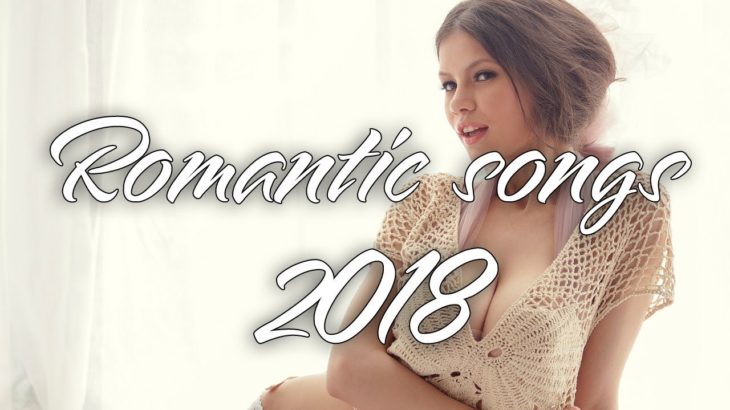 Best Romantic Pop Love Songs 2018 ♫ Best R&B Songs Mix 2018 ♫  Best Workout Music Mix 2018