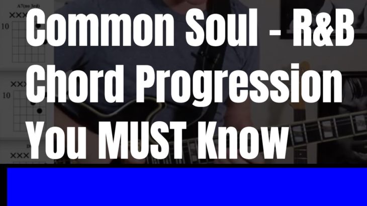 Common Soul – R&B Chord Progression You MUST Know