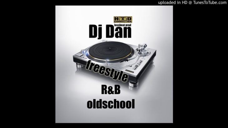 Dj Dan MIXTAPE R&B DREAM Freestyle oldschool vol26.2018