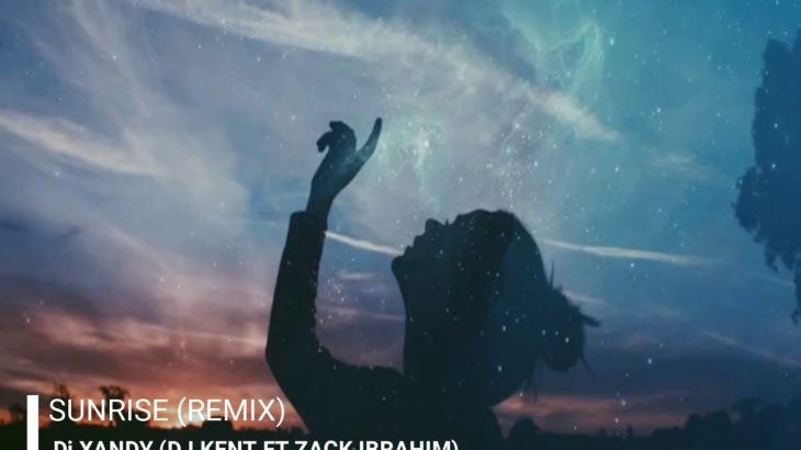 Dj Xandy – Sunrise   (original – Zake Ibrahim ft DJ Kent)#R&B