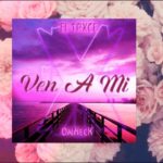 EL TRXCE-VEN A MI (Prod.OnNecK) (R&B MEXICANO)