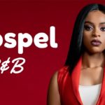 Gospel R&B Mix 2018