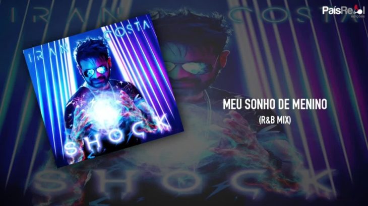 Iran Costa – Meu Sonho de Menino (R&B Mix)
