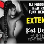 Kat Deluna ft Trey Songz – Bum Bum (DJ FreddyFunk Extended R&B Party Funk Remix 2015)