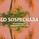 LO SOSPECHABA – Pista de Trap Sensual Trap Beat x Smooth Trap R&B x HIP-HOP INSTRUMENTAL Aere Beats