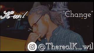 New R&b Songs 2018 – K-Wil – ” Change “( New Music October 2018 )